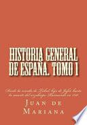 Historia General de EspañA. Tomo 1