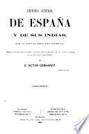 Historia general de España y de sus Indias, desde los tiempos másremotos hasta nuestro días
