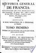 Historia general de Francia: succession e sus monarcas, desde Faramundo ... hasta la muerte de Luis XIV., etc