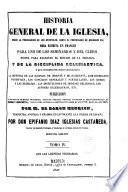 Historia general de la Iglesia ...