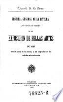 Historia general de la pintura y catalogo critico completo de la exposicion de belles artes de 1887