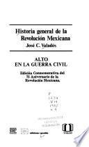 Historia general de la Revolución Mexicana: Alto en la guerra civil