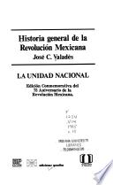 Historia general de la Revolución Mexicana: La unidad nacional
