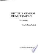 Historia general de Michoacán: El siglo XIX