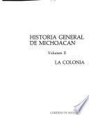 Historia general de Michoacán: La Colonia