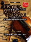 Historia insólita de la música clásica I