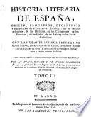 Historia Literaria de España, desde su prima poblacion hasta nuestros días, etc. (Apologia del tomo V., etc.).