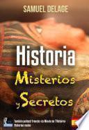 Historia, Misterios y Secretos