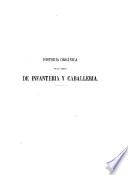 Historia organica de las armas de infanteria y caballeria españolas desde la creacion del ejercito permanente hasta el dia