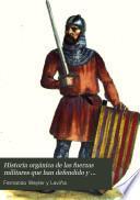 Historia orgánica de las fuerzas militares que han defendido y ocupado á la isla de Mallorca, desde su conquista en 1229 hasta nuestros dias, y particularmente desde aquella fecha, hasta el advenimiento al trono de la Casa de Borbón