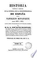 Historia política y militar de la guerra de la independencia de España contra Napoleon Bonaparte desde 1808 á 1814