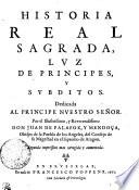 Historia real sagrada, luz de principes y subditos