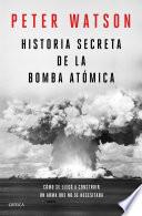 Historia secreta de la bomba atómica
