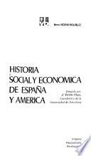Historia social y económica de España y América