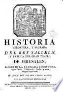 Historia verdadera y sagrada del rey Salomon y fabrica del gran templo de Jerusalen