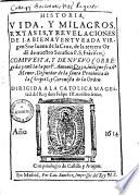 Historia, Vida, Y Milagros, Extasis, Y Revelaciones De La Bienaventvrada Virgen Sor Iuana de la Cruz, de la tercera Orde[n] de nuestro Serafico P. S. Fra[n]cisco ...