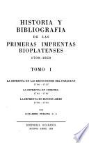 Historia y bibliografía de las primeras imprentas rioplatenses, 1700-1850