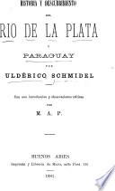 Historia y descubrimiento del Rio de la Plata y Paraguay