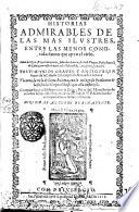 Historias admirables de las mas ilustres, entre las menos conocidas santas que ay en el cielo. Salen a luz en esta primera parte, solas dos. La vna, de la B. Virgen doña Beatriz de Sylua, con la fundacion de la Orden de la Concepcion, ... Y la otra, la vida de Santa Iuliana, con la milagrosa fundacion de la fiesta del Corpus Christi, ... Compuestas por Fr. Francisco de Biuar, ... de la orden de N.P.S. Bernardo: ..