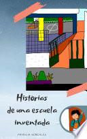 Historias chifladas de una escuela inventada