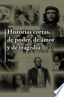 Historias cortas, de poder, de amor y de tragedia