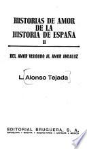 Historias de amor de la historia de España: Del amor visigodo al amor andaluz