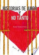 HISTORIAS DE AMOR Y NO TANTO