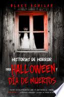 Historias de Horror para Halloween y Día de Muertos