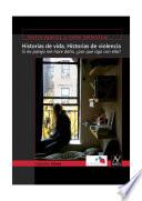 Historias de Vida, Historias de Violencia: Si mi pareja me hace daño, ¿por qué sigo con ella?