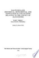 Historical, Monumental and Genealogical Collections Relative to the County of Gloucester: Naunton-Twining