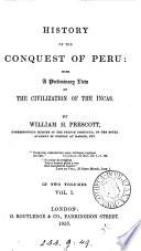 History of the conquest of Peru: with a preliminary view of the civilization of the Incas
