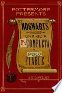 Hogwarts: una guía incompleta y poco fiable