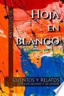 HOJA EN BLANCO, Cuentos y Relatos (de este mundo y de otros)