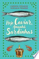 Hoje Caviar, Amanhã Sardinhas