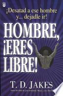 Hombre Eres Libre!