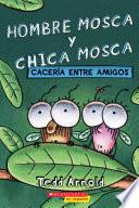 Hombre Mosca y Chica Mosca: Cacería entre amigos (Fly Guy and Fly Girl: Friendly Frenzy)