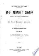 Hombres del 68. Rafael Morales y Gonzalez