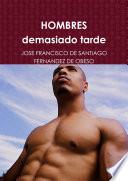 HOMBRES demasiado tarde