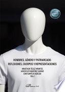 Hombres, género y patriarcado: reflexiones, cuerpos y representaciones