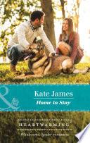 Home To Stay (San Diego K-9 Unit, Book 4) (Mills & Boon Heartwarming)