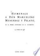 Homenaje a Don Marcelino Menendez y Pelayo en el primer centenario de su nacimiento 14 enero de 1956
