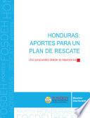 Honduras: Aportes para un Plan de Rescate