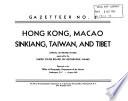 Hong Kong, Macao, Sinkiang, Taiwan, and Tibet