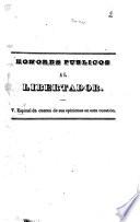 Honores publicos al Libertador [Bolivar] V. E. da cuenta de sus opiniones en esta cuestion