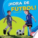 ¡Hora de fútbol! (Soccer Time!)