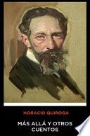 Horacio Quiroga - Mas Alla y Otros Cuentos