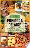 HORNO FREIDORA DE AIRE EL LIBRO DE COCINA PARA LA SALUDABLE. (Instant Vortex Air Fryer Cookbook)