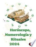 Horóscopo, Numerología y Rituales 2024