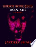 Horror Stories Series [Box Set - 1-3 Books]