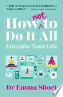 How (Not) to Do It all
